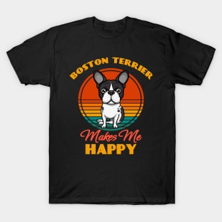 Boston Terrier Makes Me Happy Dog puppy Lover Cute Sunser Retro Funny T-Shirt